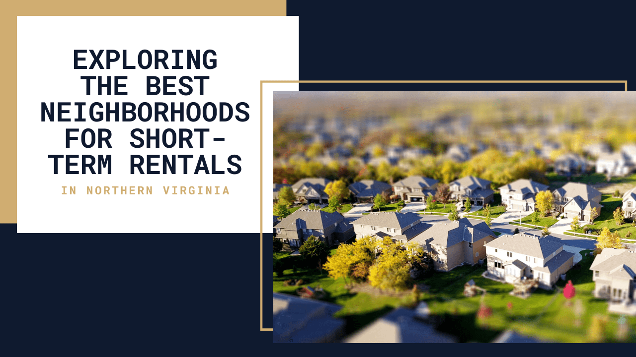 Exploring the Best Neighborhoods for Short-Term Rentals in Northern Virginia