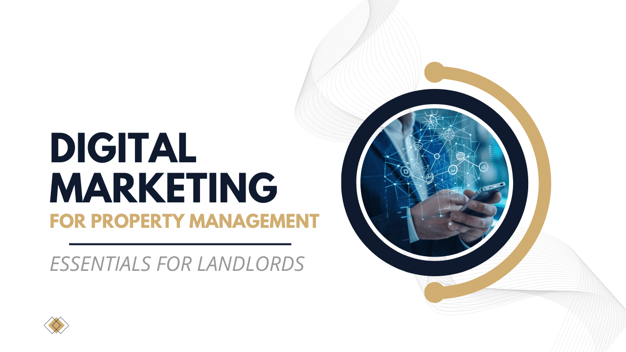 Digital Marketing for Property Management: Essentials for Northern Virginia Landlords