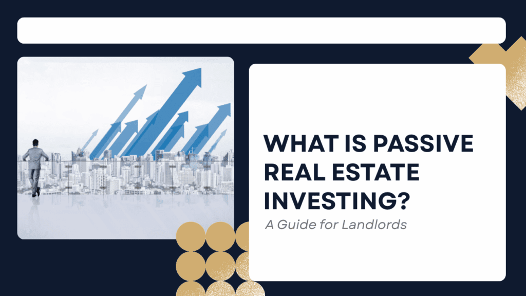 What Is Passive Real Estate Investing? A Guide for Northern Virginia Landlords - Article Banner
