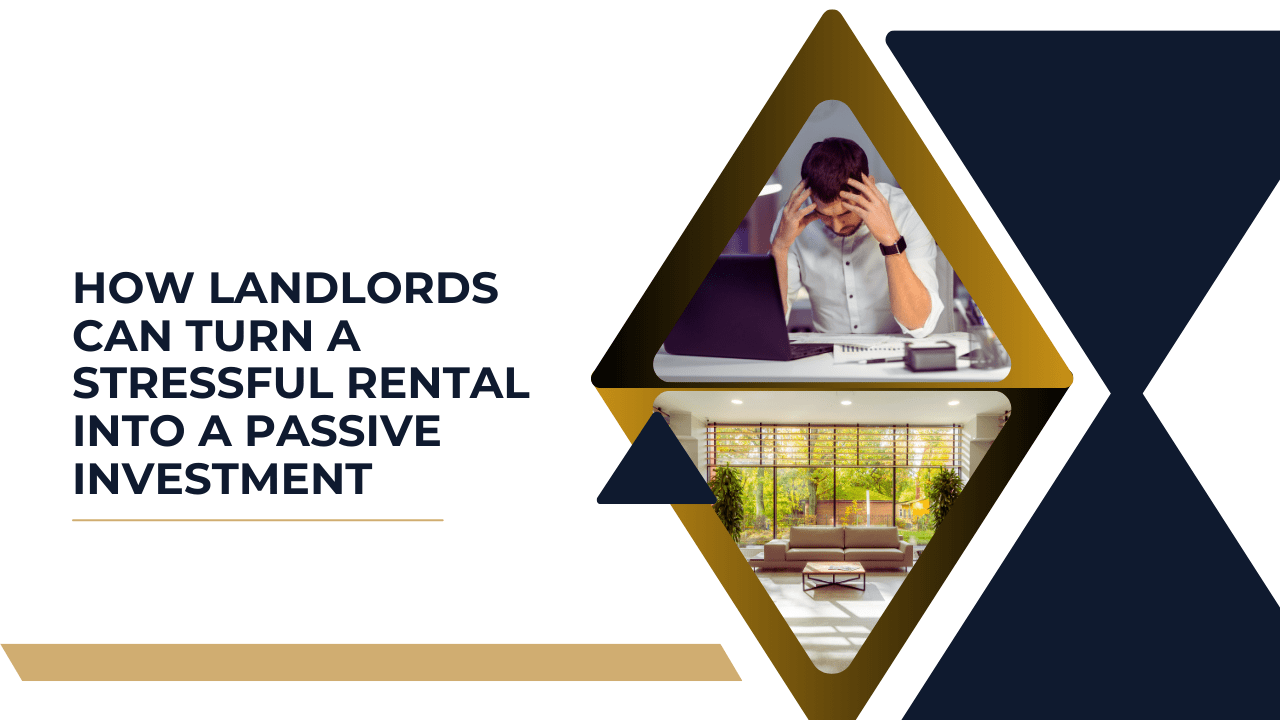 How Landlords Can Turn a Stressful Rental Into a Passive Investment