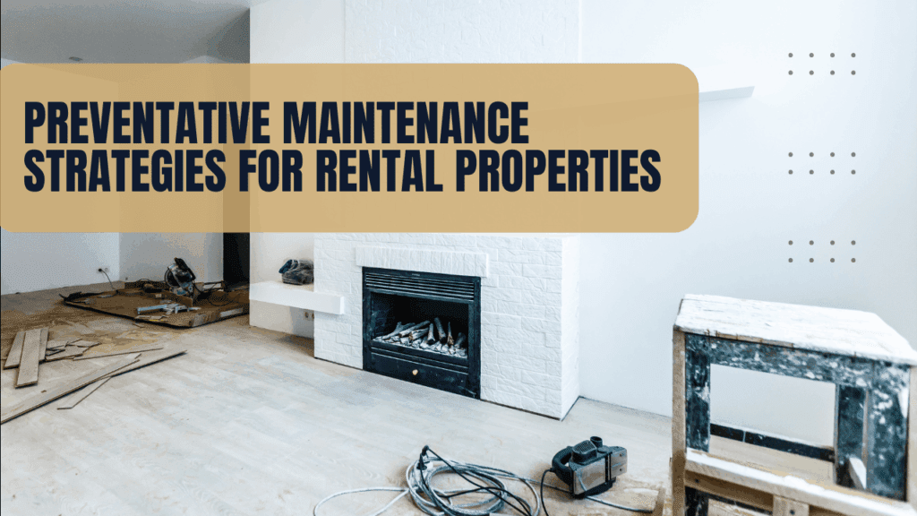 Proactive Maintenance Planning for Rental Properties Preventative Maintenance Strategies for Northern Virginia Rental Properties - Article Banner